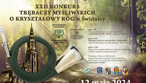 12.05, Świdnica: XXII Konkurs Trębaczy wMyśliwskich o Kryształowy Róg 