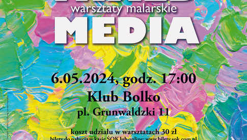 6.05, Świdnica: Warsztaty malarskie Mixed Media w Klubie Bolko
